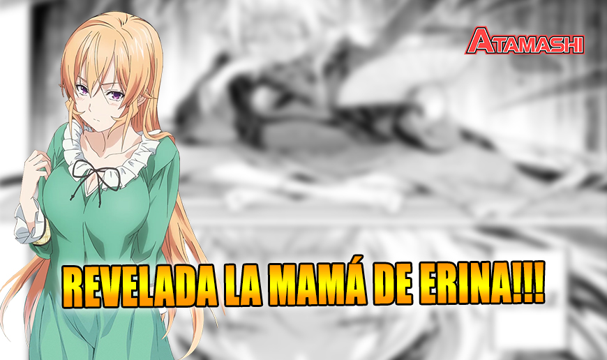 la-mam-de-erina-es-por-fin-revelada-en-ltimo-cap-tulo-de-shokugeki-no